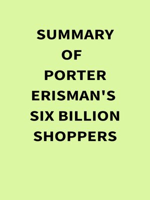 cover image of Summary of Porter Erisman's Six Billion Shoppers